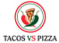 Tacos vs. Pizza